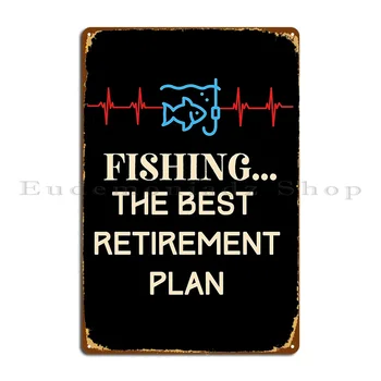 По-добър пенсионен план, риболовен метални плакат с табелка, Ръждясали гараж, кухненска стена, пещера, Желязо лидице табела, плакат